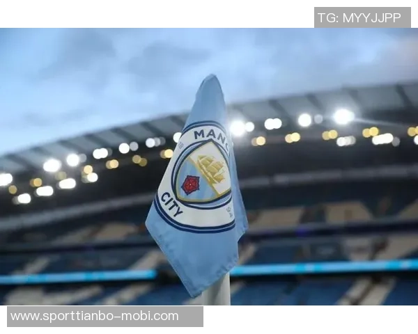 曼城财务指控裁决推迟英超高层调整引发关注