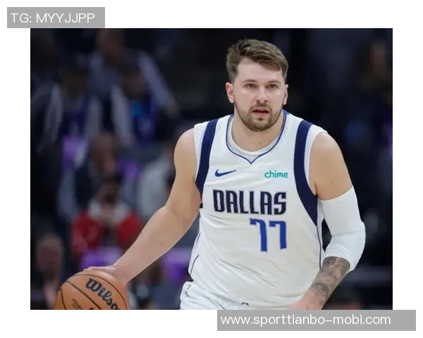 东契奇与斯玛特缺席季前赛球迷期待何时再见明星球员